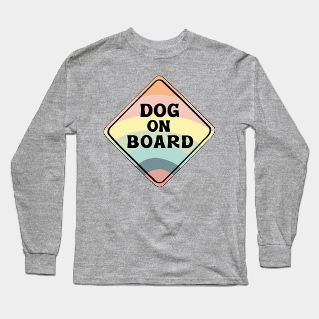 Dog on Board (Rainbow) Long Sleeve T-Shirt by banan117